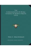 The Consolidation Of Rural Schools In North Dakota (1913)