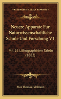 Neuere Apparate Fur Naturwissenschaftliche Schule Und Forschung V1