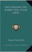 Die Chronik Des Albert Von Stade (1890)