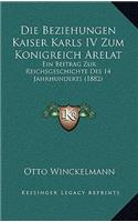 Die Beziehungen Kaiser Karls IV Zum Konigreich Arelat