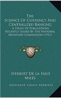 The Science of Currency and Centralized Banking