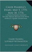 Caleb Haskell's Diary, May 5, 1775-May 30, 1776