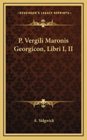 P. Vergili Maronis Georgicon, Libri I, II
