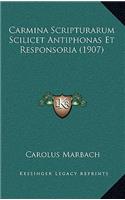 Carmina Scripturarum Scilicet Antiphonas Et Responsoria (1907): (Latin)