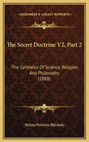 The Secret Doctrine V2, Part 2: The Synthesis Of Science, Religion, And Philosophy (1888)