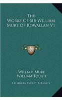 The Works Of Sir William Mure Of Rowallan V1: (English)