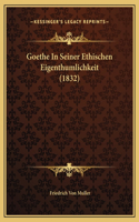 Goethe In Seiner Ethischen Eigenthumlichkeit (1832)