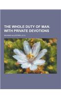 The Whole Duty of Man. with Private Devotions
