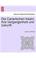 Die Canarischen Inseln, Ihre Vergangenheit Und Zukunft.