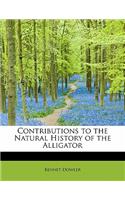 Contributions to the Natural History of the Alligator