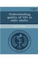 Understanding Quality of Life in Older Adults