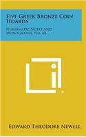 Five Greek Bronze Coin Hoards: Numismatic Notes and Monographs, No. 68