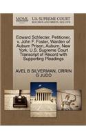 Edward Schlecter, Petitioner, V. John F. Foster, Warden of Auburn Prison, Auburn, New York. U.S. Supreme Court Transcript of Record with Supporting Pleadings