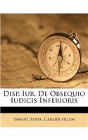 Disp. Iur. de Obsequio Iudicis Inferioris