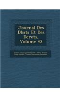 Journal Des D Bats Et Des D Crets, Volume 43