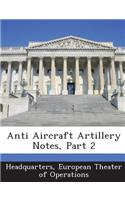 Anti Aircraft Artillery Notes, Part 2