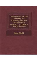 Illustrations of the Scenery of Killarney and the Surrounding Country