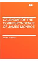 Calendar of the Correspondence of James Monroe: (English)