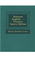 Business English... - Primary Source Edition