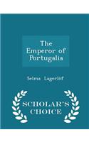 Emperor of Portugalia - Scholar's Choice Edition