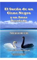 Sueño de un Cisne Negro y un Amor Desolado