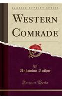 Western Comrade (Classic Reprint)