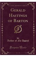 Gerald Hastings of Barton (Classic Reprint)