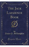 The Jack Lafaience Book (Classic Reprint)