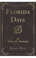 Florida Days (Classic Reprint)