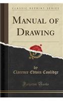 Manual of Drawing (Classic Reprint)