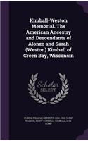 Kimball-Weston Memorial. the American Ancestry and Descendants of Alonzo and Sarah (Weston) Kimball of Green Bay, Wisconsin
