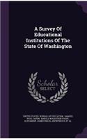 A Survey of Educational Institutions of the State of Washington