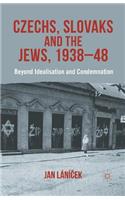 Czechs, Slovaks and the Jews, 1938-48