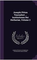 Josephi Pitton Tournefort ... Institutiones Rei Herbariae, Volume 2: (English)