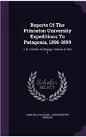 Reports of the Princeton University Expeditions to Patagonia, 1896-1899