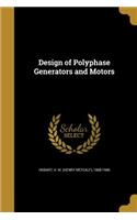 Design of Polyphase Generators and Motors