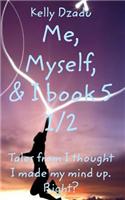 Kelly DzaduMe, Myself,& I book 5 1/2
