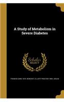 A Study of Metabolism in Severe Diabetes