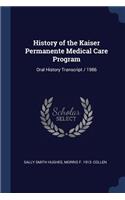 History of the Kaiser Permanente Medical Care Program