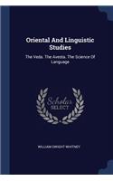 Oriental And Linguistic Studies: The Veda. The Avesta. The Science Of Language