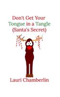 Don't Get Your Tongue in a Tangle (Santa's Secret)