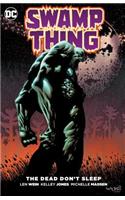 Swamp Thing: The Dead Don't Sleep: The Dead Don't Sleep