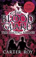 The Blazing Bridge: (3 The Blood Guard)