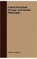 Brief Text-Book Of Logic And Mental Philosophy