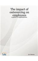 The Impact of Outsourcing on Employees