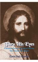 Thru His Eyes: Christian Poems And Short Stories That Touch The Heart(English)