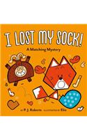 I Lost My Sock!: A Matching Mystery