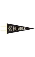 Be Humble Pennant