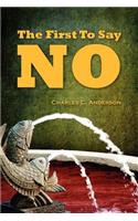 The First To Say No