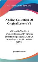 A Select Collection Of Original Letters V1